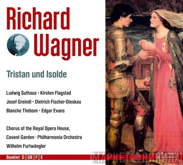 - Richard Wagner • Ludwig Suthaus • Kirsten Flagstad • Josef Greindl • Dietrich Fischer-Dieskau • Blanche Thebom • Edgar Evans • Chorus Of The Royal Opera House, Covent Garden • Philharmonia Orchestra  Wilhelm Furtwängler  - Tristan Und Isolde