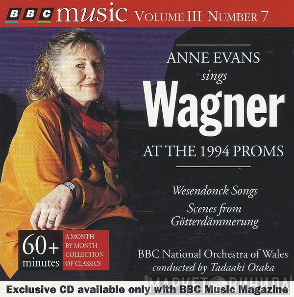 Richard Wagner, Anne Evans, The BBC National Orchestra Of Wales, Tadaaki Otaka - Anne Evans Sings Wagner At The 1994 Proms: Wesendonck Songs / Scenes From Götterdämmerung