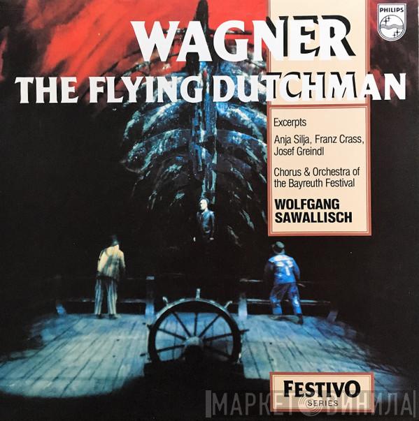 Richard Wagner, Anja Silja, Franz Crass, Josef Greindl, Orchester der Bayreuther Festspiele, Wolfgang Sawallisch - The Flying Dutchman