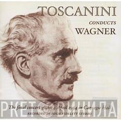 - Richard Wagner  Arturo Toscanini  - Toscanini Conducts Wagner - The Final Concert Given 4 April 1954 In Carnegie Hall