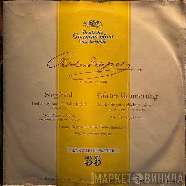 , Richard Wagner , Astrid Varnay , Wolfgang Windgassen , Symphonie-Orchester Des Bayerischen Rundfunks  Hermann Weigert  - Siegfried · Götterdämmerung