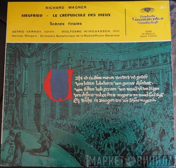 , Richard Wagner , Astrid Varnay , Wolfgang Windgassen , Symphonie-Orchester Des Bayerischen Rundfunks  Hermann Weigert  - Siegfried · Le Crépuscule Des Dieux Scènes Finales