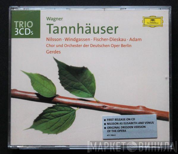 , Richard Wagner , Birgit Nilsson , Wolfgang Windgassen , Dietrich Fischer-Dieskau , Theo Adam , Orchester Der Deutschen Oper Berlin  Otto Gerdes  - Tannhäuser