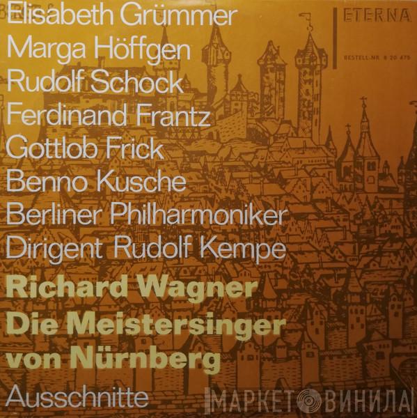 - Richard Wagner , Elisabeth Grümmer , Marga Höffgen , Rudolf Schock , Ferdinand Frantz , Gottlob Frick , Richard Wagner , Benno Kusche , Berliner Philharmoniker  Rudolf Kempe  - Die Meistersinger Von Nürnberg (Ausschnitte)