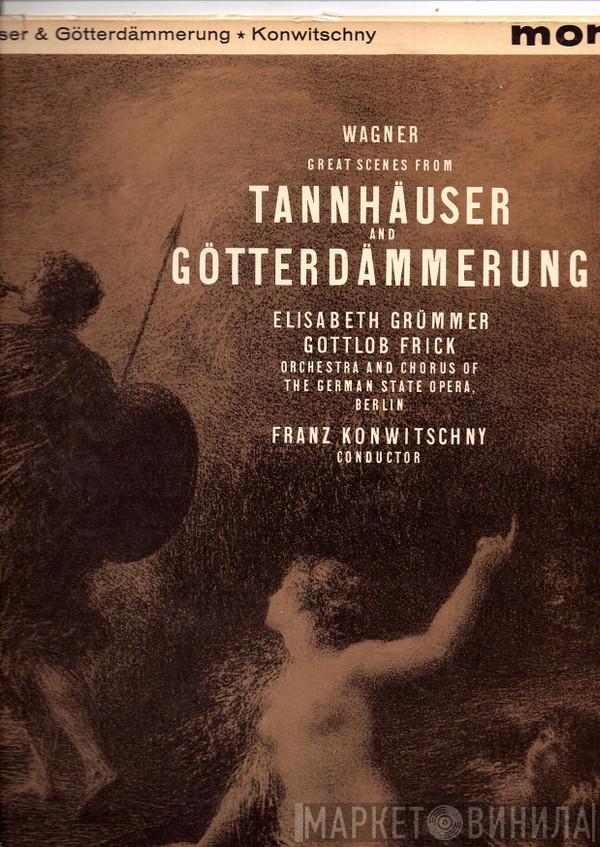 Richard Wagner, Franz Konwitschny, Chor Der Staatsoper Berlin, Staatskapelle Berlin - Great Scenes From Tannhäuser And Götterdämmerung