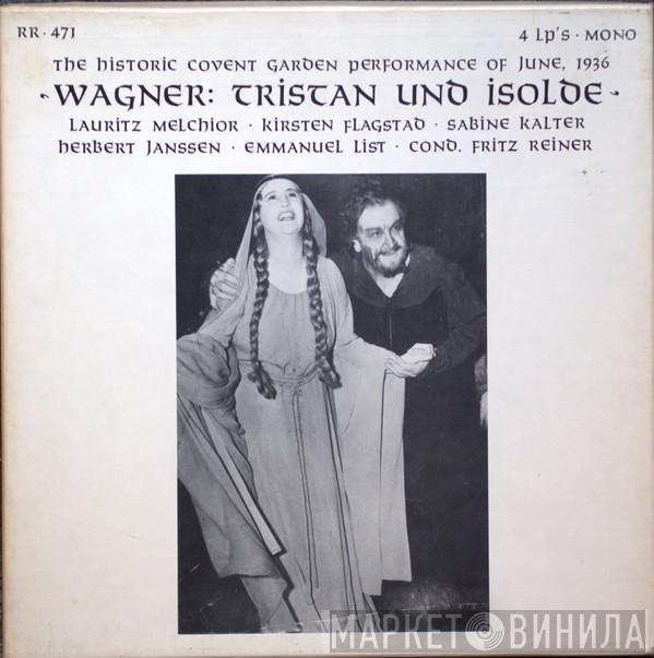 , Richard Wagner , Kirsten Flagstad , Lauritz Melchior , Chorus Of The Royal Opera House, Covent Garden , The London Philharmonic Orchestra  Fritz Reiner  - Tristan Und Isolde