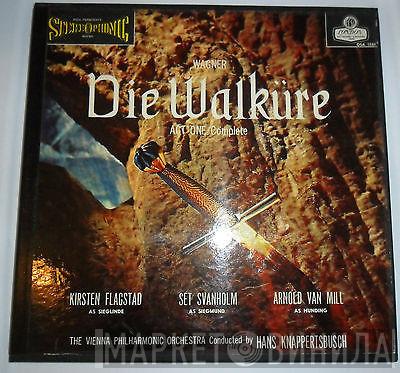- Richard Wagner , Kirsten Flagstad , Set Svanholm , Arnold van Mill Conducted By Wiener Philharmoniker  Hans Knappertsbusch  - Die Walküre (Act One Complete)
