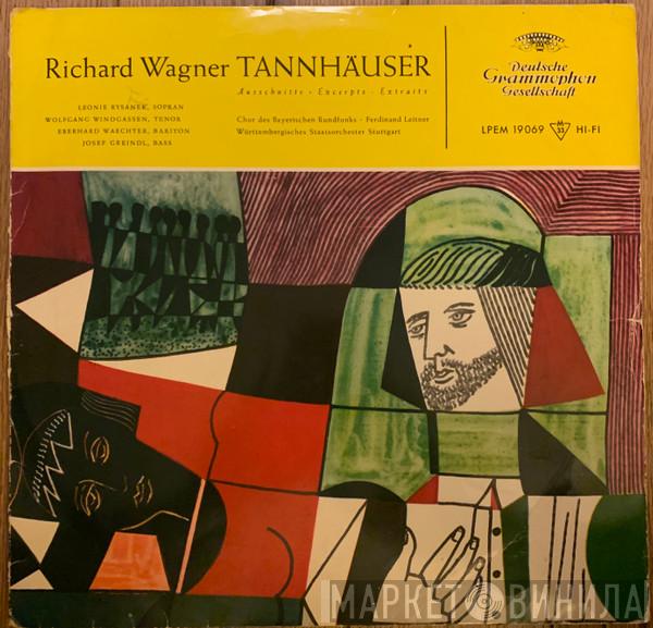 , Richard Wagner , Leonie Rysanek , Wolfgang Windgassen , Eberhard Wächter , Josef Greindl ∙ Chor Des Bayerischen Rundfunks , Ferdinand Leitner  Staatsorchester Stuttgart  - Tannhäuser (Ausschnitte - Excerpts - Extraits)