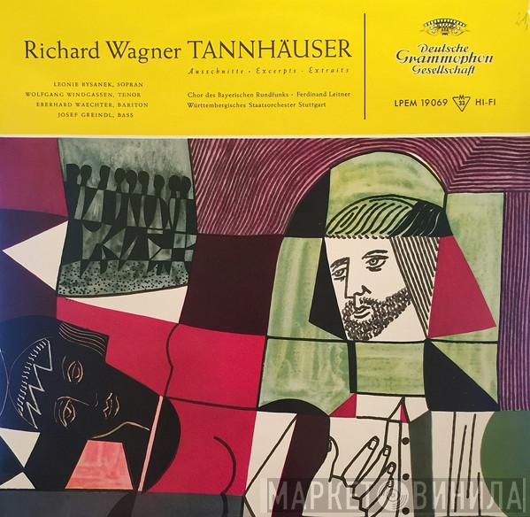 , Richard Wagner , Leonie Rysanek , Wolfgang Windgassen , Eberhard Wächter , Josef Greindl , Chor Des Bayerischen Rundfunks , Ferdinand Leitner  Staatsorchester Stuttgart  - Tannhäuser (Ausschnitte · Excerpts · Extraits)