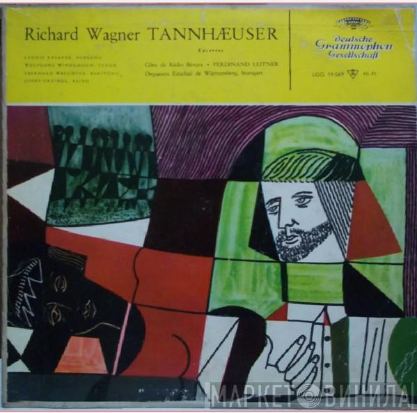 , Richard Wagner , Leonie Rysanek , Wolfgang Windgassen , Eberhard Wächter , Josef Greindl , Chor Des Bayerischen Rundfunks , Ferdinand Leitner  Staatsorchester Stuttgart  - Tannhäuser (Excertos)