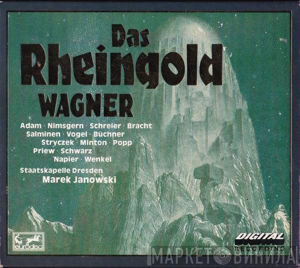 - Richard Wagner , Marek Janowski , Staatskapelle Dresden • Theo Adam • Siegmund Nimsgern • Peter Schreier • Roland Bracht • Matti Salminen   Yvonne Minton  - Das Rheingold