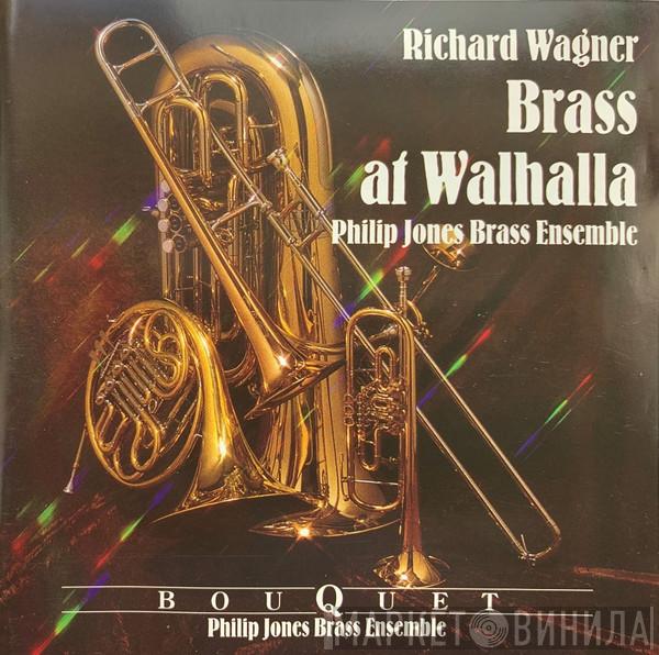 , Richard Wagner  Philip Jones Brass Ensemble  - Brass At Walhalla