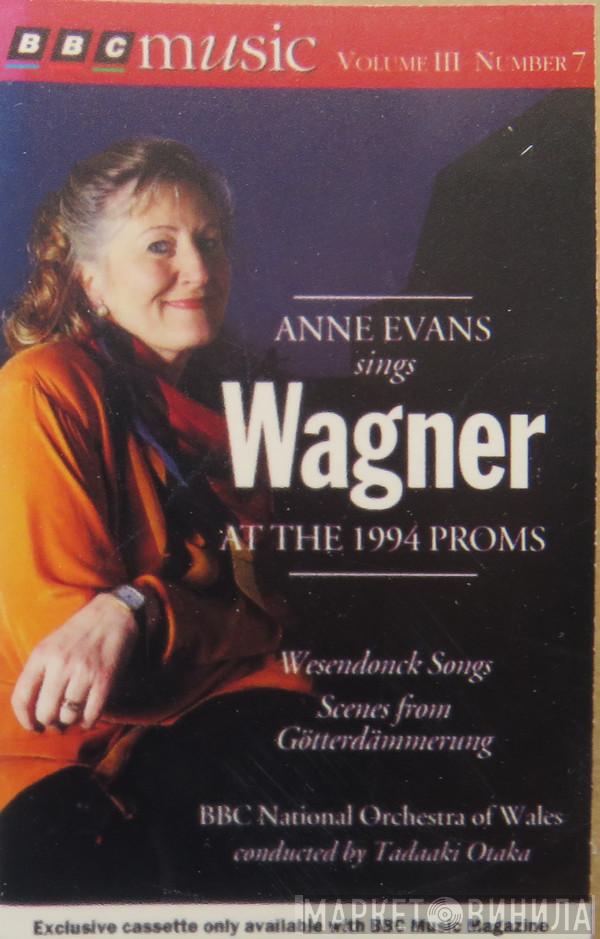 , Richard Wagner , Tadaaki Otaka , The BBC National Orchestra Of Wales  Anne Evans  - Anne Evans Sings Wagner At The 1994 Proms