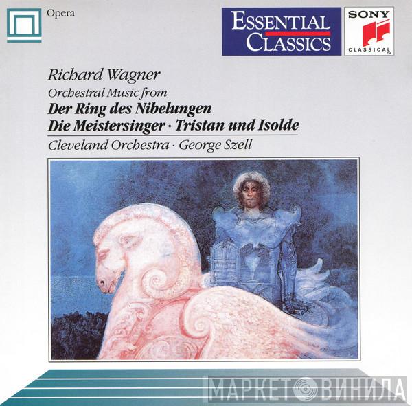 Richard Wagner, The Cleveland Orchestra, George Szell - Orchestral Music From: Der Ring Des Nibelungen = Die Meistersinger = Tristan Und Isolde