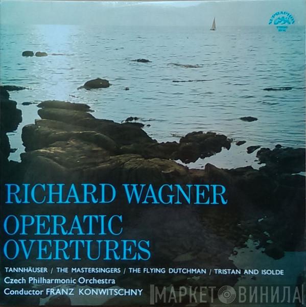 Richard Wagner, The Czech Philharmonic Orchestra, Franz Konwitschny - Operatic Overtures