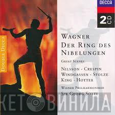 Richard Wagner, Wiener Philharmoniker, Birgit Nilsson, Régine Crespin, Wolfgang Windgassen, Gerhard Stolze, James King , Hans Hotter - Der Ring Des Nibelungen - Great Scenes