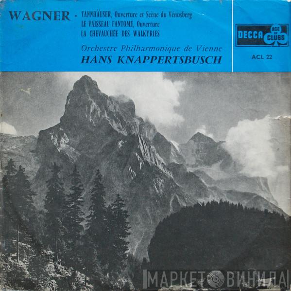 , Richard Wagner , Wiener Philharmoniker  Hans Knappertsbusch  - Tannhäuser, Ouverture Et Scène Du Vénusberg • Le Vaisseau Fantôme, Ouverture • La Chevauchée Des Walkyries
