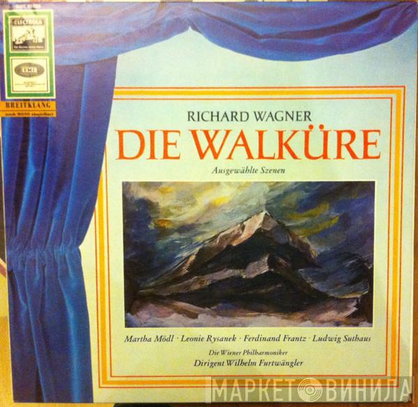 Richard Wagner, Wilhelm Furtwängler, Martha Mödl, Leonie Rysanek, Ferdinand Frantz, Ludwig Suthaus, Wiener Philharmoniker - Die Walküre - Ausgewählte Szenen