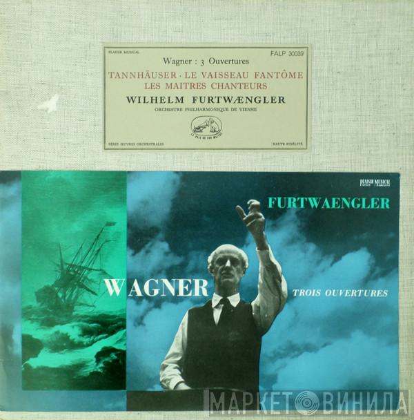 , Richard Wagner , Wilhelm Furtwängler  Wiener Philharmoniker  - 3 Ouvertures,Tannhäuser, Le Vaisseau Fantôme, Les Maîtres Chanteurs