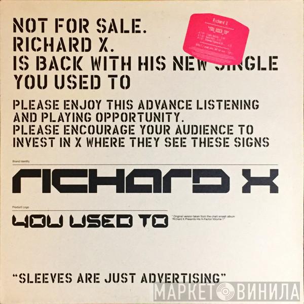Richard X - You Used To