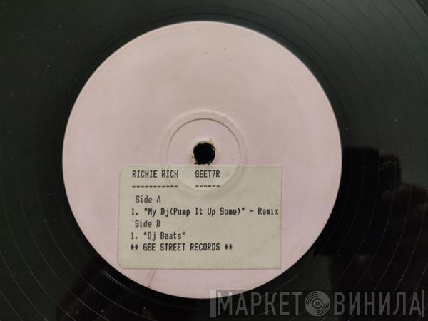  Richie Rich  - My DJ (Pump It Up Some) (Remix)