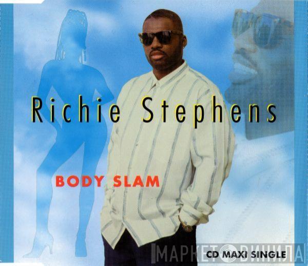  Richie Stephens  - Body Slam