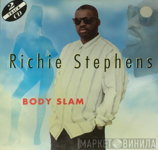  Richie Stephens  - Body Slam