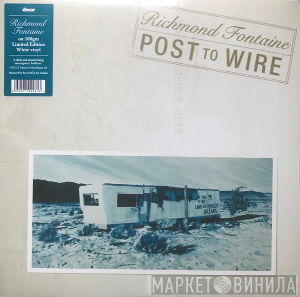  Richmond Fontaine  - Post To Wire