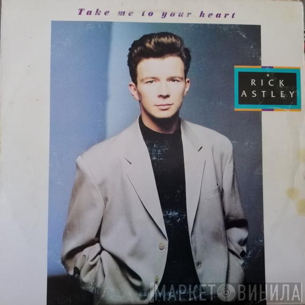  Rick Astley  - Take Me To Your Heart / I'll Be Fine