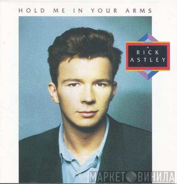  Rick Astley  - Hold Me In Your Arms