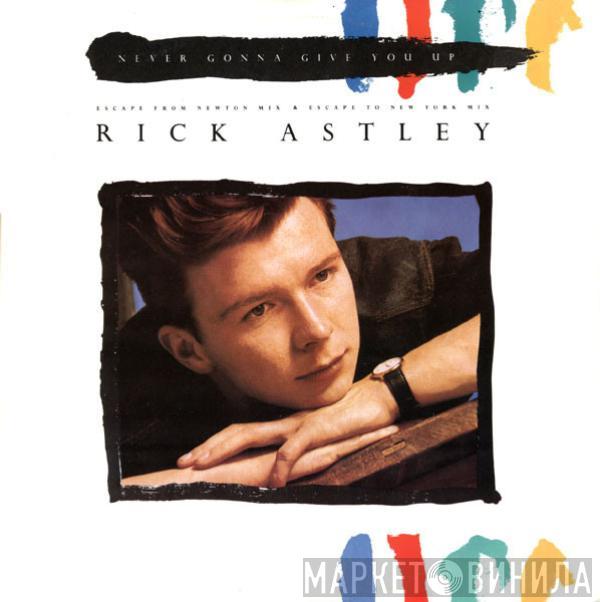  Rick Astley  - Never Gonna Give You Up (Escape From Newton Mix & Escape To New York Mix)
