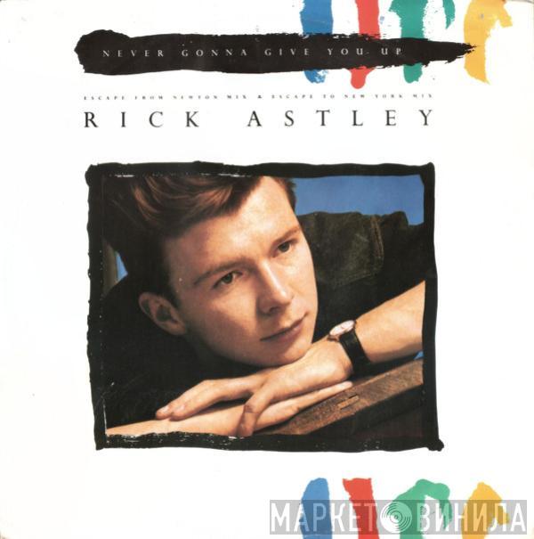  Rick Astley  - Never Gonna Give You Up (Escape From Newton Mix & Escape To New York Mix)