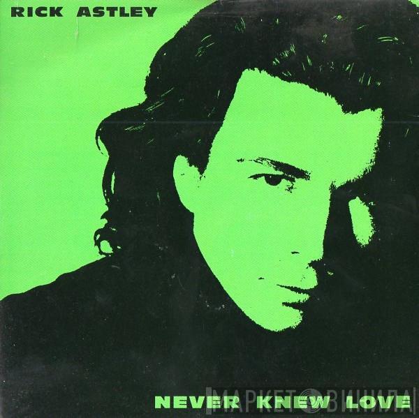 Rick Astley - Never Knew Love
