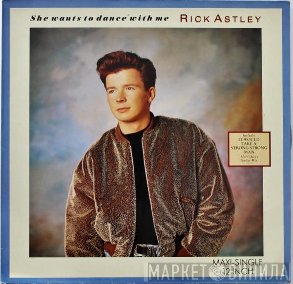  Rick Astley  - She Wants To Dance With Me
