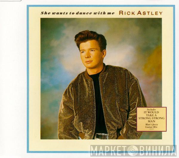 Rick Astley - She Wants To Dance With Me