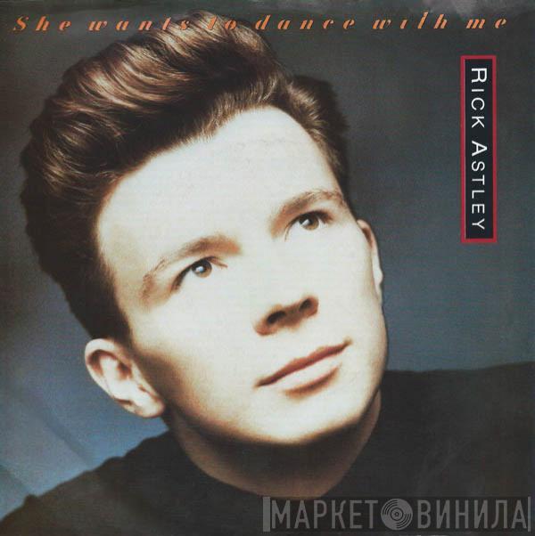  Rick Astley  - She Wants To Dance With Me