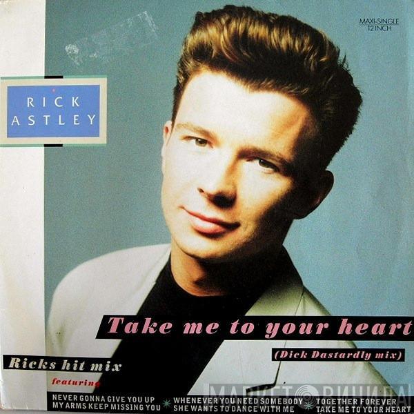  Rick Astley  - Take Me To Your Heart (The Dick Dastardly Mix)