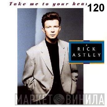  Rick Astley  - Take Me To Your Heart