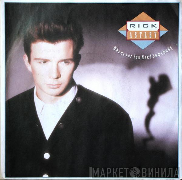 Rick Astley - Whenever You Need Somebody