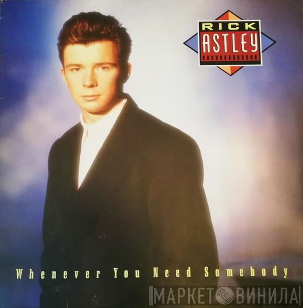  Rick Astley  - Whenever You Need Somebody