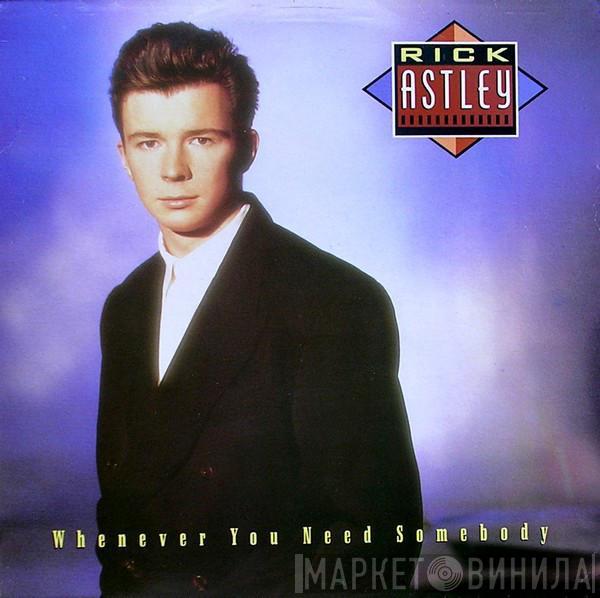 Rick Astley - Whenever You Need Somebody