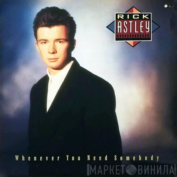 Rick Astley  - Whenever You Need Somebody