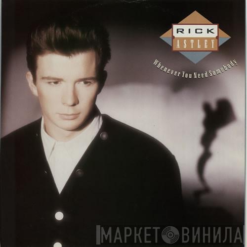  Rick Astley  - Whenever You Need Somebody