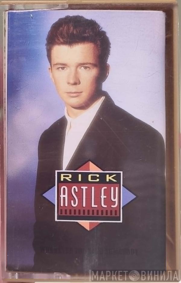  Rick Astley  - Whenever You Need Somebody