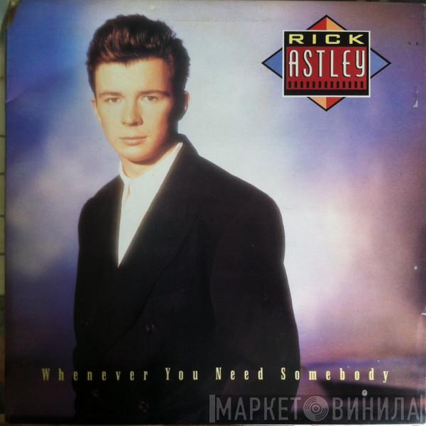  Rick Astley  - Whenever You Need Somebody