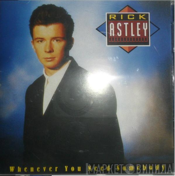  Rick Astley  - Whenever You Need Somebody