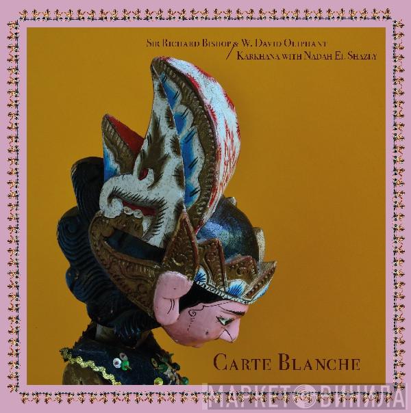 Rick Bishop, David Oliphant, Karkhana, Nadah El Shazly - Carte Blanche