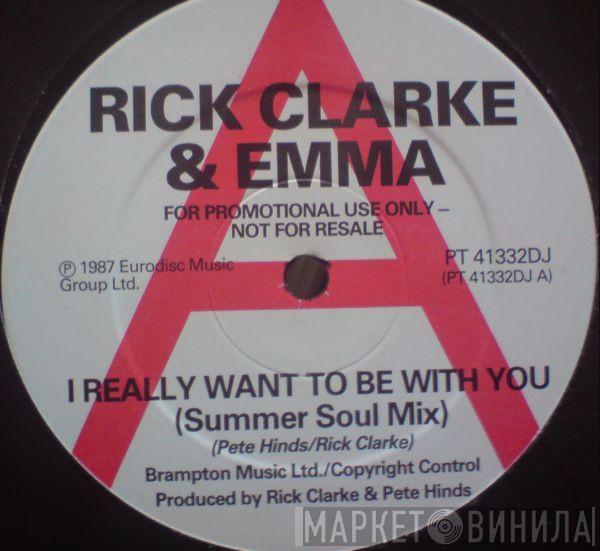 Rick Clarke, Emma  - I Really Want To Be With You