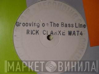 Rick Clarke - Grooving On The Bassline