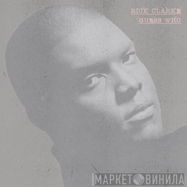 Rick Clarke - Guess Who